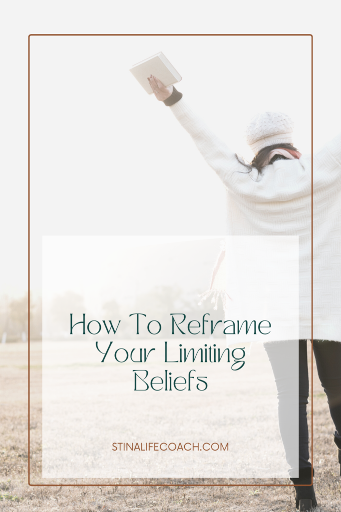 How To Reframe Your Limiting Beliefs