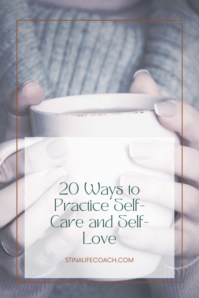 20 Ways to Practice Self-Care and Self-Love